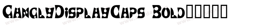 GanglyDisplayCaps Bold字体转换